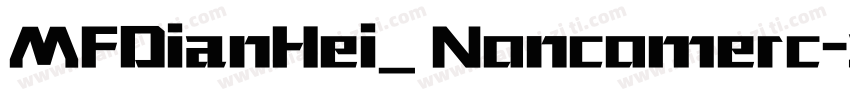 MFDianHei_ Noncomerc字体转换